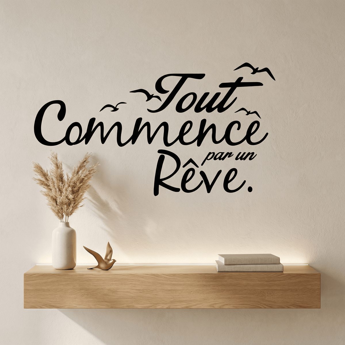 Sticker Mural Citation Tout commence par un Rêve
